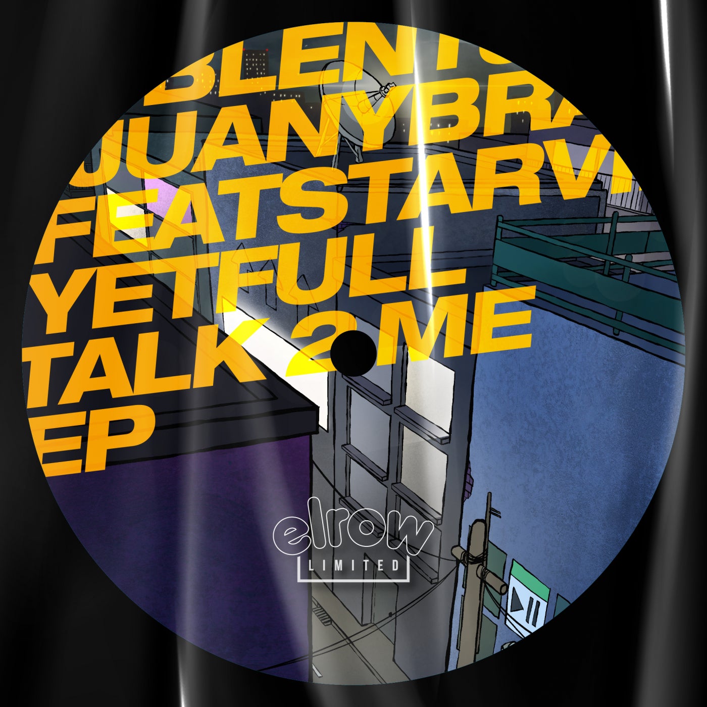 Starving Yet Full, Juany Bravo, BLENT – Talk 2 Me [ERLTD020]